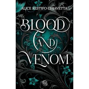 Restifo Chiavetta, Alice Blood&Venom: Secondo volume Death&Curse Trilogy Restifo Chiavetta, Alice Blood&Venom: Secondo volume Death&Curse Trilogy