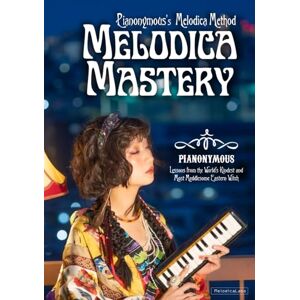 Minamikawa, Akeo Melodica Mastery: Lessons from the World's Kindest and Most Meddlesome Eastern Witch Pianonymous’s Melodica Method Minamikawa, Akeo Melodica Mastery: Lessons from the World's Kindest and Most Meddlesome Eastern Witch Pianonymous’s Melodica Method