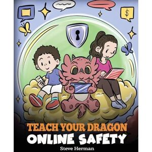 Herman, Steve Teach Your Dragon Online Safety: A Story About Navigating the Internet Safely and Responsibly: 66 (My Dragon Books) Herman, Steve Teach Your Dragon Online Safety: A Story About Navigating the Internet Safely and Responsibly: 66 (My Dragon Books)