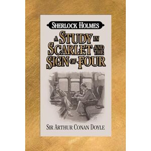 Doyle, Sir Arthur Conan A Study in Scarlet and The Sign of Four Doyle, Sir Arthur Conan A Study in Scarlet and The Sign of Four