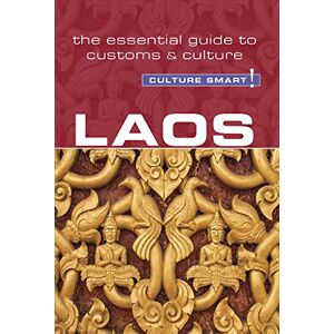 Nada Matas-Runquist Laos Culture Smart!: the Essential Guide to Customs & Culture Nada Matas-Runquist Laos Culture Smart!: the Essential Guide to Customs & Culture