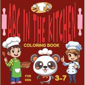 Bouflata, Houssam ABC in the Kitchen: A Fun Alphabet Coloring Book with Cute Cooking Tools for Kids Ages 3–7 Bouflata, Houssam ABC in the Kitchen: A Fun Alphabet Coloring Book with Cute Cooking Tools for Kids Ages 3–7