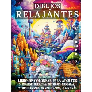 MOLINA GARCÍA, BEATRIZ Dibujos RELAJANTES Volumen 2: LIBRO DE COLOREAR PARA ADULTOS. 50 IMÁGENES HERMOSAS: INTERIORES, MANDALAS, PATRONES, PAISAJES, ANIMALES, ANIME, CARAS Y MÁS. (COLORES RELAJANTES) MOLINA GARCÍA, BEATRIZ Dibujos RELAJANTES Volumen 2: LIBRO DE COLOREAR PARA ADULTOS. 50 IMÁGENES HERMOSAS: INTERIORES, MANDALAS, PATRONES, PAISAJES, ANIMALES, ANIME, CARAS Y MÁS. (COLORES RELAJANTES)
