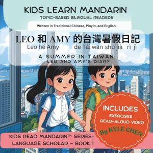 Chen, Kyle A Summer in Taiwan: A Bilingual Chinese-English Storybook with Flipbook-Style Read-Aloud Video – Includes Exercises (Kids Learn Mandarin™) Chen, Kyle A Summer in Taiwan: A Bilingual Chinese-English Storybook with Flipbook-Style Read-Aloud Video – Includes Exercises (Kids Learn Mandarin™)