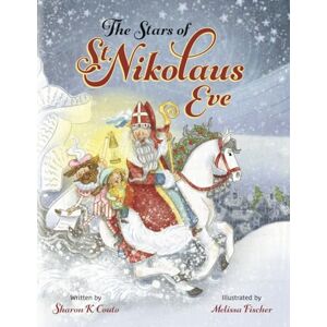 Couto, Sharon K The Stars of St. Nikolaus Eve: A read-aloud children’s Epic Christmas Poem about a little girl named Eve who becomes a hero when she saves the night for St. Nik Couto, Sharon K The Stars of St. Nikolaus Eve: A read-aloud children’s Epic Christmas Poem about a little girl named Eve who becomes a hero when she saves the night for St. Nik