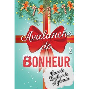 Laborde-Sylvain, Carole Avalanche de Bonheur (Un espoir pour Noël Duologie) Laborde-Sylvain, Carole Avalanche de Bonheur (Un espoir pour Noël Duologie)