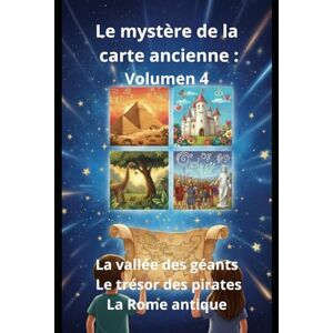 Homs, Joan Jordi Guitart Le mystère de la carte ancienne : Volume 4 La vallée des géants Le trésor des pirates La Rome antique Homs, Joan Jordi Guitart Le mystère de la carte ancienne : Volume 4 La vallée des géants Le trésor des pirates La Rome antique