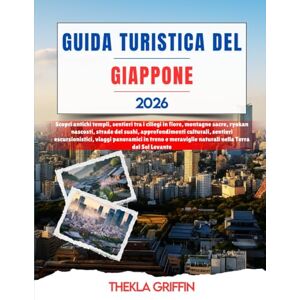 Griffin GUIDA TURISTICA DEL GIAPPONE 2026: Scopri antichi templi, sentieri tra i ciliegi in fiore, montagne sacre, ryokan nascosti, strade del sushi, ... in treno e meraviglie naturali nella Te... Griffin GUIDA TURISTICA DEL GIAPPONE 2026: Scopri antichi templi, sentieri tra i ciliegi in fiore, montagne sacre, ryokan nascosti, strade del sushi, ... in treno e meraviglie naturali nella Te...