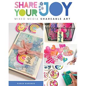 Walter Foster Publishing Share Your Joy: Mixed media shareable art Walter Foster Publishing Share Your Joy: Mixed media shareable art
