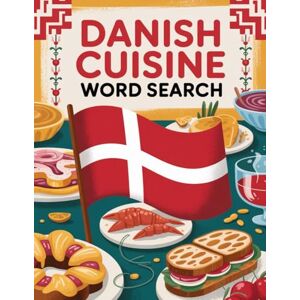 BBT World Flavors: Danish Cuisine Word Search — Dishes, Ingredients & Traditions: Large Print (World Flavors: A Global Cuisine Word Search Series) BBT World Flavors: Danish Cuisine Word Search — Dishes, Ingredients & Traditions: Large Print (World Flavors: A Global Cuisine Word Search Series)