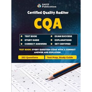 Publication, Sayit CQA Quality Auditor Exam Prep 2025: ASQ Certified Quality Auditor Practice Questions and Study Guide: 252 Practice Questions Covering Audit Planning, ... Ethics Aligned with ASQ CQA Exam Content Publication, Sayit CQA Quality Auditor Exam Prep 2025: ASQ Certified Quality Auditor Practice Questions and Study Guide: 252 Practice Questions Covering Audit Planning, ... Ethics Aligned with ASQ CQA Exam Content