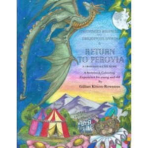 Kitson-Rowntree, Gillian C Return to Perovia, Unfinished Business with Ubiquitous Unwin.: A Cross-Stitch Cats Story (Adventures with the Cross-Stitch Cats) Kitson-Rowntree, Gillian C Return to Perovia, Unfinished Business with Ubiquitous Unwin.: A Cross-Stitch Cats Story (Adventures with the Cross-Stitch Cats)