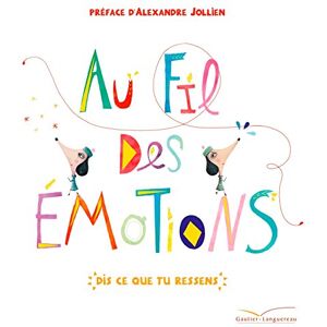 Nunez Pereira, Cristina Au fil des emotions: dis ce que tu ressens Nunez Pereira, Cristina Au fil des emotions: dis ce que tu ressens
