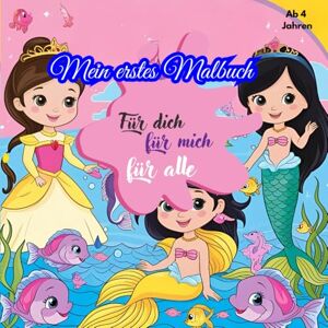 Giesen, Bianca Mein erstes Malbuch Für dich, Für mich, Für alle: Malbuch ab 4 Jahren, 72 freundliche Motive zum Ausmalen, für großen Malspaß! Giesen, Bianca Mein erstes Malbuch Für dich, Für mich, Für alle: Malbuch ab 4 Jahren, 72 freundliche Motive zum Ausmalen, für großen Malspaß!
