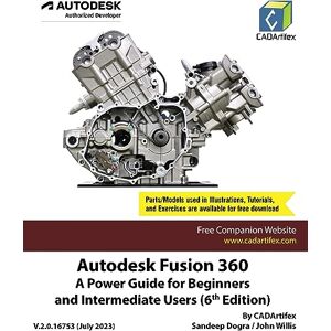 Cadartifex Autodesk Fusion 360: A Power Guide for Beginners and Intermediate Users (6th Edition) Cadartifex Autodesk Fusion 360: A Power Guide for Beginners and Intermediate Users (6th Edition)