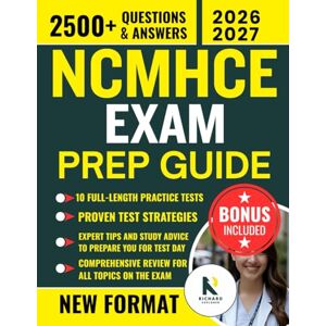 EXPLORER, RICHARD NCMHCE EXAM PREP GUIDE: Ultimate Study Resource with 2500+ Practice Questions, Proven Strategies, and Step-by-Step Solutions to Ensure First-Time ... on the Clinical Mental Health Counseling Exam EXPLORER, RICHARD NCMHCE EXAM PREP GUIDE: Ultimate Study Resource with 2500+ Practice Questions, Proven Strategies, and Step-by-Step Solutions to Ensure First-Time ... on the Clinical Mental Health Counseling Exam