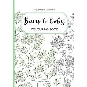 Davies, Miss Rachel Amber Bump to Baby: 46 beautiful designs a relaxing colouring book for adults Davies, Miss Rachel Amber Bump to Baby: 46 beautiful designs a relaxing colouring book for adults