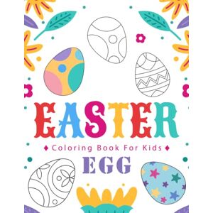 Evans, Esta Easter Egg Big & Easy Toddlers Coloring Book: Big Easter Egg Designs For Kids & Toddlers & Preschool Fun To Color And Cut Out ! A Great Coloring Skill For Easter Egg Hunt 8.5"x11 Evans, Esta Easter Egg Big & Easy Toddlers Coloring Book: Big Easter Egg Designs For Kids & Toddlers & Preschool Fun To Color And Cut Out ! A Great Coloring Skill For Easter Egg Hunt 8.5"x11