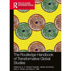 The Routledge Handbook of Transformative Global Studies (Routledge International Handbooks) The Routledge Handbook of Transformative Global Studies (Routledge International Handbooks)
