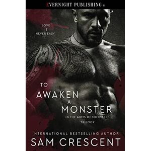 Crescent, Sam To Awaken a Monster (In the Arms of Monsters) Crescent, Sam To Awaken a Monster (In the Arms of Monsters)