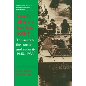Barber, James South Africa's Foreign Policy: The Search for Status and Security, 1945-1988: 11 (Cambridge Studies in International Relations, Series Number 11) Barber, James South Africa's Foreign Policy: The Search for Status and Security, 1945-1988: 11 (Cambridge Studies in International Relations, Series Number 11)