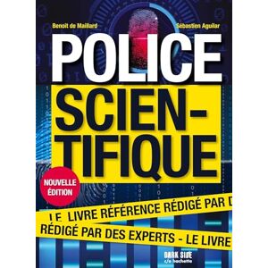 Aguilar, Sébastien Police scientifique NED: Le livre référence rédigé par des experts Aguilar, Sébastien Police scientifique NED: Le livre référence rédigé par des experts