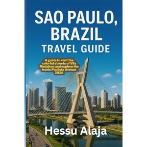 ALAJA, HESSU SAO PAULO BRAZIL TRAVEL GUIDE: A guide to visit the colorful streets of Vila Madalena and explore the iconic Paulista Avenue 2026 ALAJA, HESSU SAO PAULO BRAZIL TRAVEL GUIDE: A guide to visit the colorful streets of Vila Madalena and explore the iconic Paulista Avenue 2026