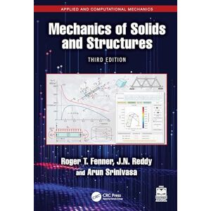 Fenner, Roger T. Mechanics of Solids and Structures (Applied and Computational Mechanics) Fenner, Roger T. Mechanics of Solids and Structures (Applied and Computational Mechanics)