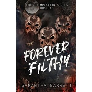 Barrett, Samantha Forever Filthy Barrett, Samantha Forever Filthy