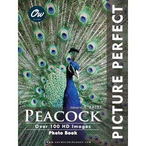 World, Our Peacock: Picture Perfect Photo Book World, Our Peacock: Picture Perfect Photo Book