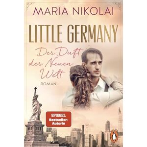 Nikolai, Maria Little Germany Der Duft der Neuen Welt: Roman. Die neue berührende Familiensaga der Bestsellerautorin Die neue berührende Familiensaga der Bestsellerautorin Nikolai, Maria Little Germany Der Duft der Neuen Welt: Roman. Die neue berührende Familiensaga der Bestsellerautorin Die neue berührende Familiensaga der Bestsellerautorin