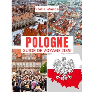 Wanda, Stella Pologne Guide de voyage 2025: Moment de visite, lieux incontournables, Meilleurs hébergements, règles et réglementations à suivre et les meilleurs restaurants du pays Wanda, Stella Pologne Guide de voyage 2025: Moment de visite, lieux incontournables, Meilleurs hébergements, règles et réglementations à suivre et les meilleurs restaurants du pays