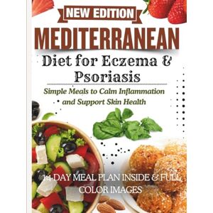 Stone, Marcus Mediterranean Diet for Eczema & Psoriasis: Simple Meals to Calm Inflammation and Support Skin Health Stone, Marcus Mediterranean Diet for Eczema & Psoriasis: Simple Meals to Calm Inflammation and Support Skin Health