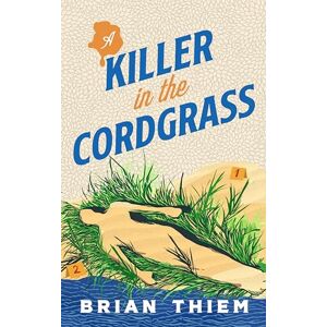 Thiem, Brian A Killer in the Cordgrass: 2 (Mudflats Murder Club Mysteries) Thiem, Brian A Killer in the Cordgrass: 2 (Mudflats Murder Club Mysteries)