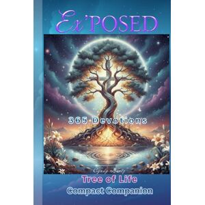 Lantz, Cyndy Ex'POSED 365 Devotions Compact Companion: Tree of Life Lantz, Cyndy Ex'POSED 365 Devotions Compact Companion: Tree of Life