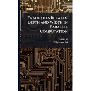 Vishkin, U Trade-offs Between Depth and Width in Parallel Computation Vishkin, U Trade-offs Between Depth and Width in Parallel Computation