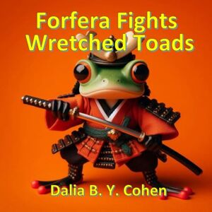 Cohen, M.A. Dalia B. Y. Forfera fights wretched toads Cohen, M.A. Dalia B. Y. Forfera fights wretched toads