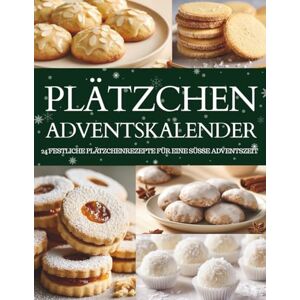 Hohenberg, Clara Plätzchen Adventskalender: 24 süße Überraschungen – Ein Plätzchen Adventskalender zum Backen & Genießen Hohenberg, Clara Plätzchen Adventskalender: 24 süße Überraschungen – Ein Plätzchen Adventskalender zum Backen & Genießen
