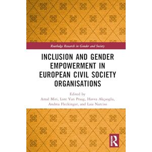 Inclusion and Gender Empowerment in European Civil Society Organisations (Routledge Research in Gender and Society) Inclusion and Gender Empowerment in European Civil Society Organisations (Routledge Research in Gender and Society)
