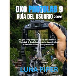Piper, Luna Guía del usuario de DxO PhotoLab 9 2026 Piper, Luna Guía del usuario de DxO PhotoLab 9 2026