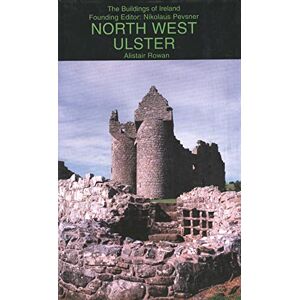 Rowan, A North West Ulster – The Counties of Londonderry,: The Counties of Londonderry, Donegal, Fermanagh and Tyrone (Pevsner Architectural Guides: Buildings of Ireland) Rowan, A North West Ulster – The Counties of Londonderry,: The Counties of Londonderry, Donegal, Fermanagh and Tyrone (Pevsner Architectural Guides: Buildings of Ireland)