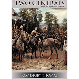 Thomas, Roy Digby Two Generals: Buller and Botha in the Boer War Thomas, Roy Digby Two Generals: Buller and Botha in the Boer War