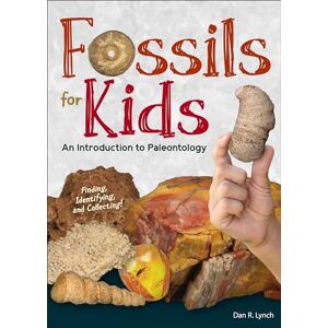 Lynch, Dan R. Fossils for Kids: An Introduction to Paleontology (Simple Introductions to Science) Lynch, Dan R. Fossils for Kids: An Introduction to Paleontology (Simple Introductions to Science)
