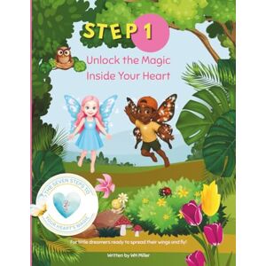Miller, Wynne Heather Unlock the Magic Inside Your Heart: A Butterfly Kidz Adventure: 1 (The Seven Steps to Your Heart’s Magic) Miller, Wynne Heather Unlock the Magic Inside Your Heart: A Butterfly Kidz Adventure: 1 (The Seven Steps to Your Heart’s Magic)