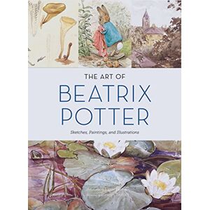 Heller, Steven The Art of Beatrix Potter: Sketches, Paintings, and Illustrations Heller, Steven The Art of Beatrix Potter: Sketches, Paintings, and Illustrations