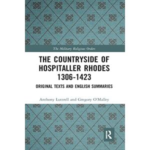 Luttrell, Anthony The Countryside Of Hospitaller Rhodes 1306-1423: Original Texts And English Summaries (The Military Religious Orders) Luttrell, Anthony The Countryside Of Hospitaller Rhodes 1306-1423: Original Texts And English Summaries (The Military Religious Orders)