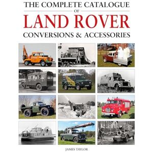 Taylor The Complete Catalogue of Land Rover Conversions & Accessories Taylor The Complete Catalogue of Land Rover Conversions & Accessories
