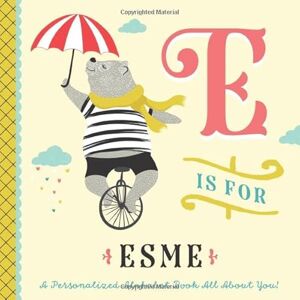 Custom Kids Books, Li’l Llama E is for Esme: A Personalized Alphabet Book All About You! (Personalized Children's Book) Custom Kids Books, Li’l Llama E is for Esme: A Personalized Alphabet Book All About You! (Personalized Children's Book)