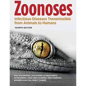 Bauerfeind, Rolf Zoonoses: Infectious Diseases Transmissible from Animals to Humans (ASM Books) Bauerfeind, Rolf Zoonoses: Infectious Diseases Transmissible from Animals to Humans (ASM Books)