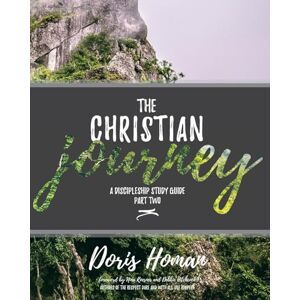 Homan, Doris The Christian Journey : Part Two: A Discipleship Study Guide: Volume 2 Homan, Doris The Christian Journey : Part Two: A Discipleship Study Guide: Volume 2